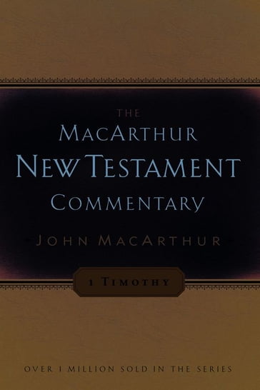 1 Timothy MacArthur New Testament Commentary - John MacArthur