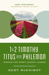 1 and 2 Timothy, Titus, and Philemon