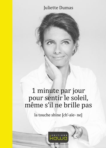 1 minute par jour pour sentir le soleil, même s'il ne brille pas - Juliette Dumas