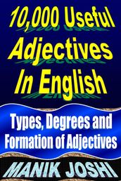 10,000 Useful Adjectives In English: Types, Degrees and Formation of Adjectives