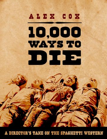 10,000 Ways to Die - Alex Cox