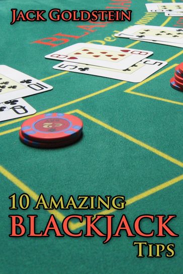 10 Amazing Blackjack Tips - Jack Goldstein