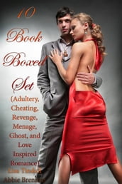 10 Book Boxed Set (Adultery, Cheating, Revenge, Menage, Ghost, and Love Inspired Romance)