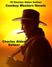 10 Book Charles Alden Seltzer Western Combo