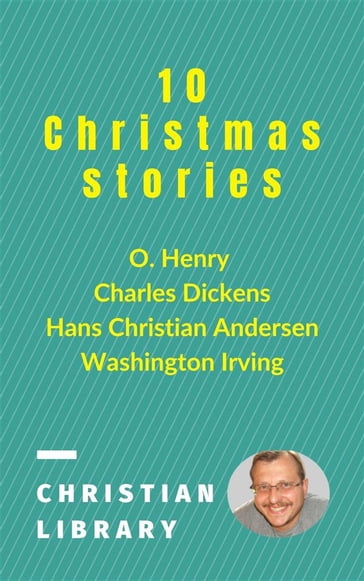 10 Christmas stories - Henry Dickens Andersen Irving