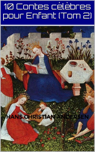 10 Contes Célèbres pour Enfant (Tome 2) Illustré - Hans Christian Andersen - Irène Souillac