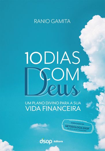 10 Dias com Deus: um plano divino para a sua vida financeira - Ranio Gamita