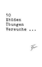 10 Etuden Übungen Versuche ...