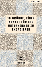 10 Gründe, einen Anwalt für Ihr Unternehmen zu engagieren