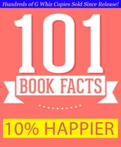 10% Happier - 101 Amazing Facts You Didn t Know