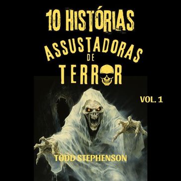 10 Histórias Assustadoras de Terror - Todd Stephenson