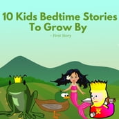 10 Kids Bedtime Stories To Grow By - by First Story