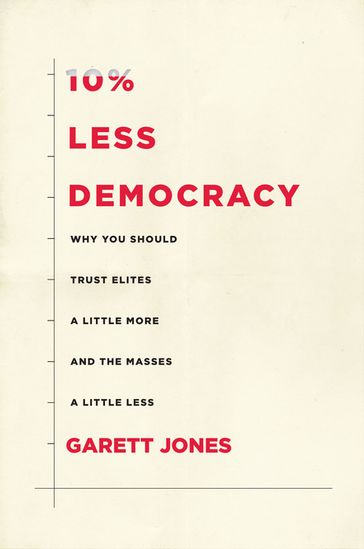 10% Less Democracy - Garett Jones