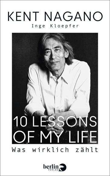 10 Lessons of my Life - Inge Kloepfer - Kent Nagano