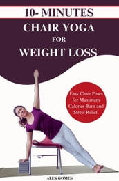 10-MINUTES CHAIR YOGA FOR WEIGHT LOSS