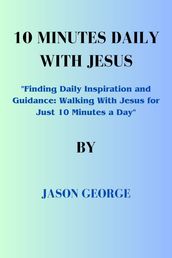 10 MINUTES DAILY WITH JESUS