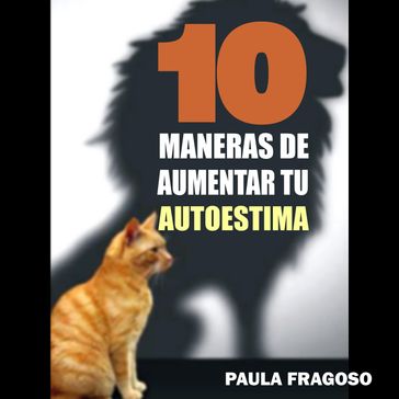 10 Maneras de aumentar tu autoestima - Paula Fragoso