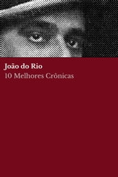 10 Melhores Crônicas - João do Rio