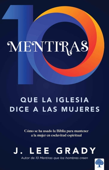 10 Mentiras que la iglesia dice a las mujeres - J. Lee Grady