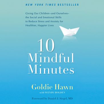 10 Mindful Minutes - Goldie Hawn - Wendy Holden