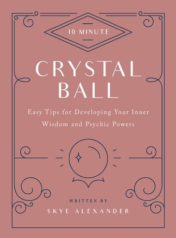 10-Minute Crystal Ball - Alexander Skye