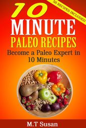 10 Minute Paleo Recipes Become a Paleo Expert in 10 Minutes