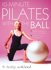 10-Minute Pilates with the Ball: Simple Routines for a Strong, Toned Body includes exercises for pregnancy