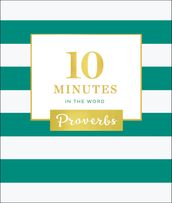 10 Minutes in the Word: Proverbs