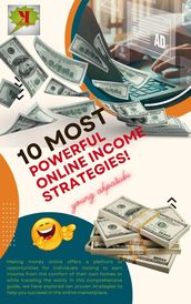 10 Most Powerful Online Income Strategies!