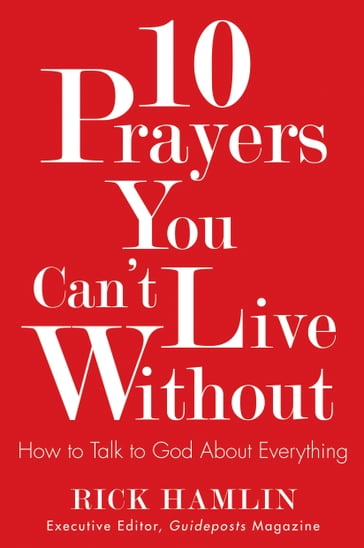10 Prayers You Can't Live Without - Rick Hamlin