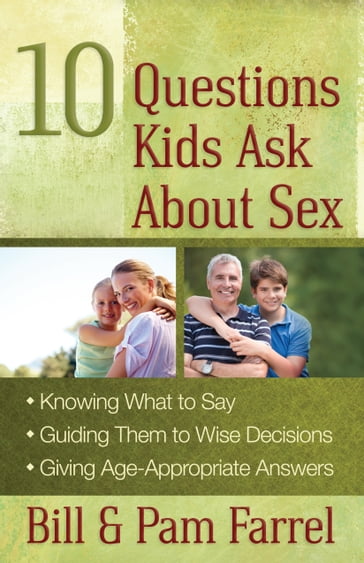 10 Questions Kids Ask About Sex - Bill Farrel - Pam Farrel