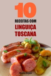 10 Receitas com linguiça toscana