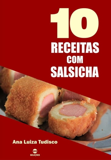 10 Receitas com salsicha - Ana Luiza Tudisco