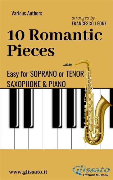 10 Romantic Pieces - Easy for Soprano/Tenor Sax and Piano - Francesco Leone - Ludwig van Beethoven - Robert Schumann - Anton Rubinstein - Pyotr Il