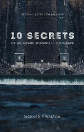 10 Secrets of an Award Winning Photograph