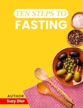 10 Steps To Fasting