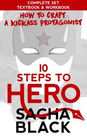 10 Steps To Hero - How To Craft a Kickass Protagonist