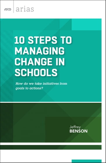 10 Steps to Managing Change in Schools - Jeffrey Benson