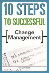 10 Steps to Successful Change Management