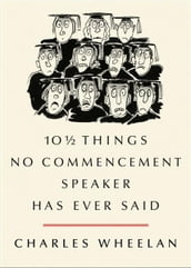 10  Things No Commencement Speaker Has Ever Said