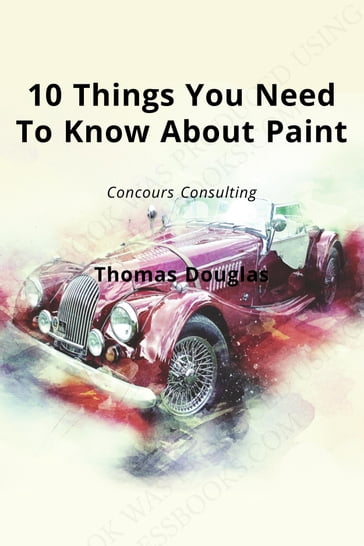 10 Things You Need To Know About Paint - Thomas Douglas