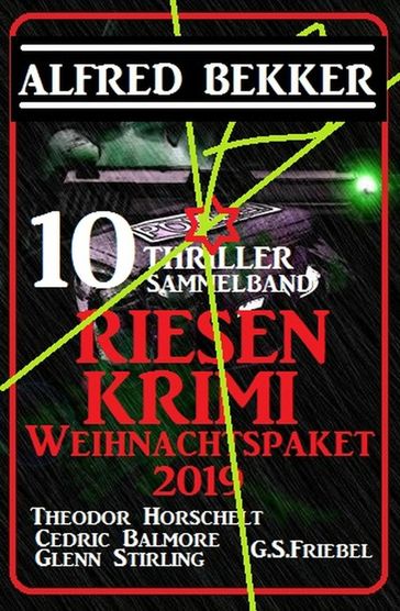 10 Thriller Riesen Krimi Weihnachtspaket 2019 Sammelband - Alfred Bekker