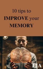 10 Tips to improve your memory