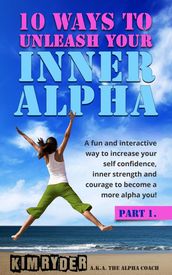 10 Ways To Unleash Your Inner Alpha