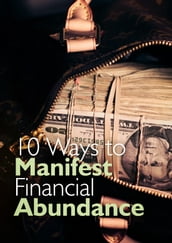 10 Ways to Manifest Financial Abundance
