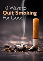 10 Ways to Quit Smoking For Good