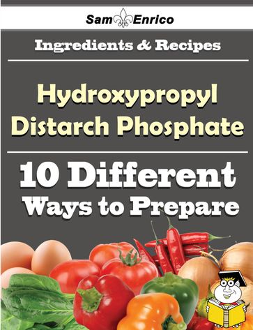 10 Ways to Use Hydroxypropyl Distarch Phosphate (Recipe Book) - Lorriane Dupuis