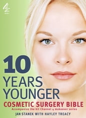 10 Years Younger Cosmetic Surgery Bible