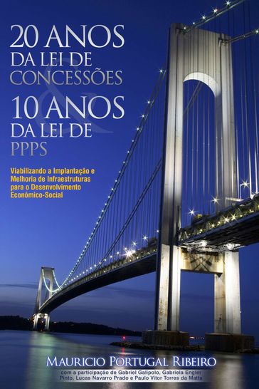 10 anos da lei de PPP 20 anos da lei de concessões - Mauricio Portugal Ribeiro
