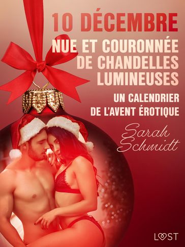 10 décembre : Nue et couronnée de chandelles lumineuses - un calendrier de l'Avent érotique - Sarah Schmidt